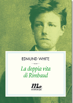 Copertina di ''La doppia vita di Rimbaud'', di Edmund White .