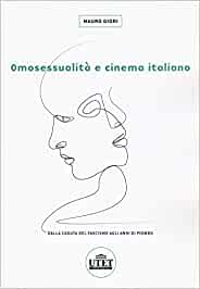 Copertina di: "Omosessualità e cinema italiano", di Mauro Giori.