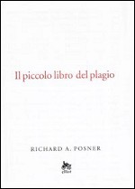 Copertina di ''Il piccolo libro del plagio'', di Richard Posner.