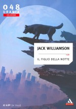 Copertina di ''Il figlio della notte'', di Jack Williamson.