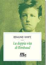 Copertina di ''La doppia vita di Rimbaud'', di Edmund White .