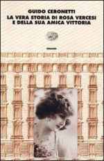 Copertina di ''La vera storia di Rosa Vercesi'', di Guido Ceronetti .