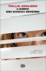 Copertina di ''L'anno dei dodici inverni'', di Tullio Avoledo.