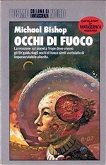 Copertina di ''Occhi di fuoco'' di Michael Bishop