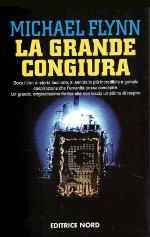 Copertina di '' ''La grande congiura'', di Michael Flynn