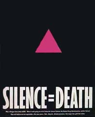 SILENZIO = MORTE era ed  lo slogan di _Act Up_, gruppo di lotta contro l'Aids e l'indifferenza