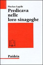 Copertina di ''Predicava nelle loro sinagoghe'', di Pinchas Lapide.